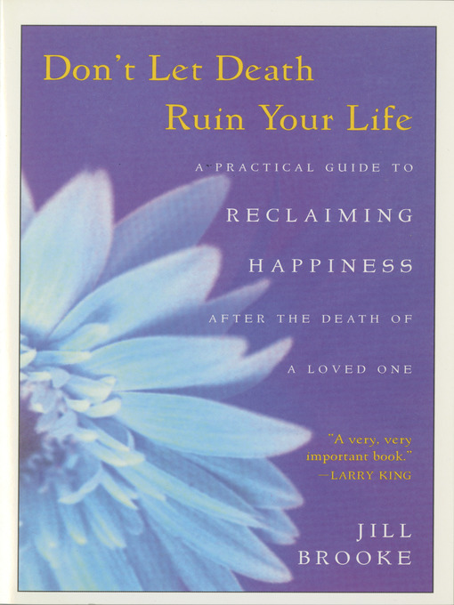 Title details for Don't Let Death Ruin Your Life by Jill Brooke - Available